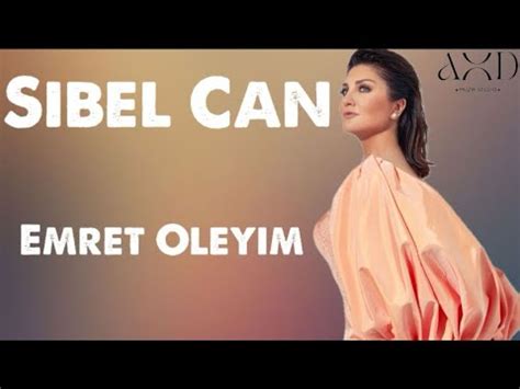 Emret Leyim Sibel Can Youtube