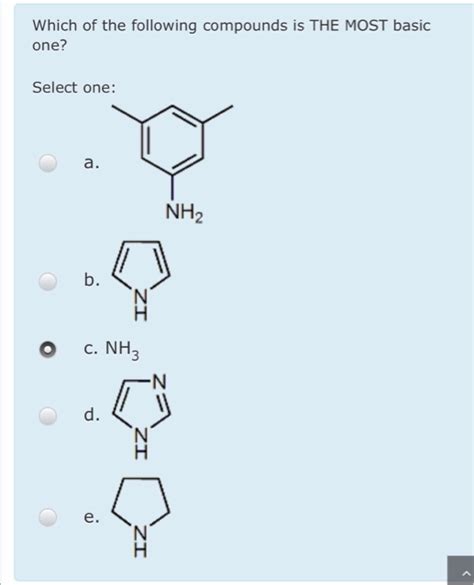 Solved Which Of The Following Compounds Is The Most Basic