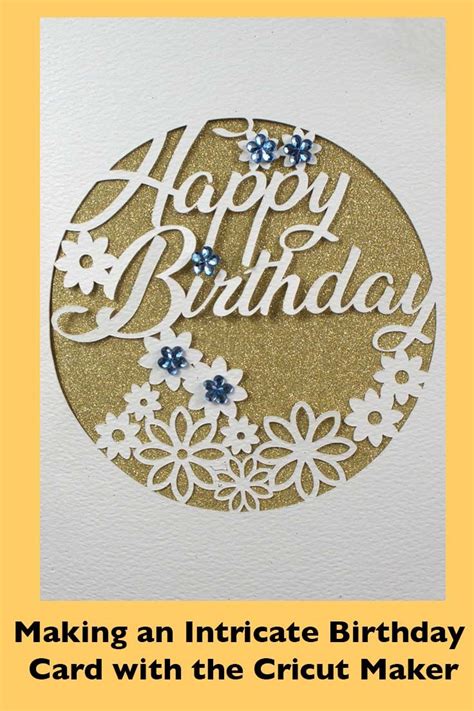 Intricate Cut Floral Birthday Card For The Cricut Maker Artofit