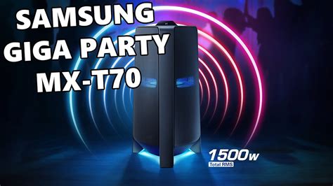 Let S Have A GIGA PARTY Samsung Sound Tower MX T70 Unboxing And