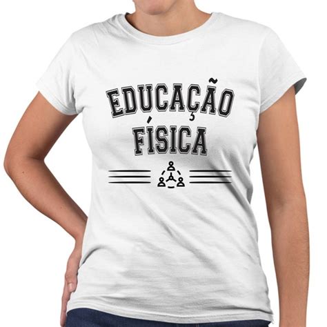 Camiseta Baby Look Universitária Educação Física Elo7