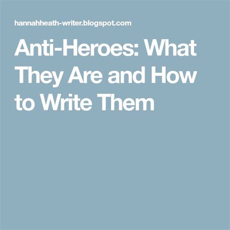 Anti Heroes What They Are And How To Write Them Writing Writing