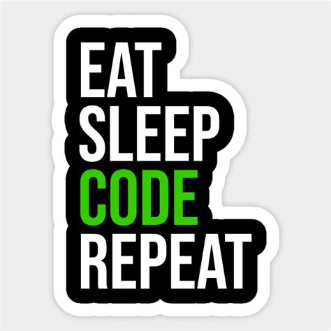 Eat sleep code repeat - Eat Sleep Code Repeat - Sticker | TeePublic