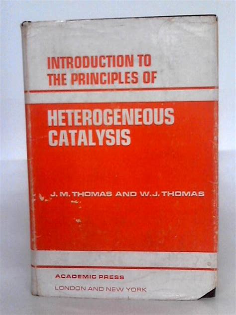 Introduction To The Principles Of Heterogeneous Catalysis By J M