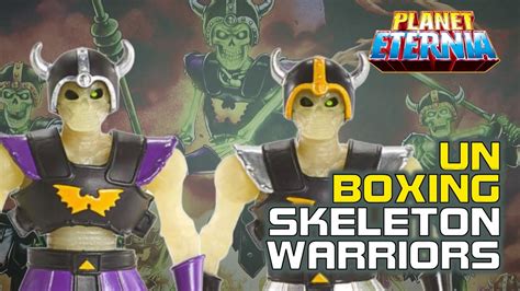 Unboxing Skeleton Warriors Motu Origins Planeteternia Youtube