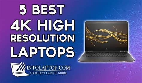 5 Best High Resolution 4K Laptops In 2021 | Into Laptop