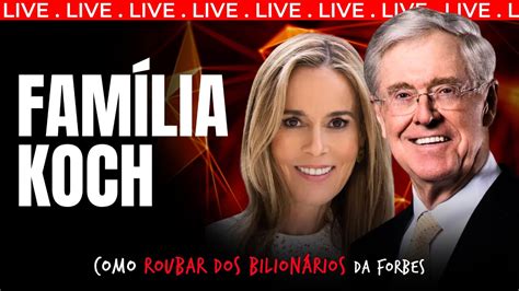 Aovivo Familia Koch Como Roubar Dos Bilion Rios Da Forbes Ep