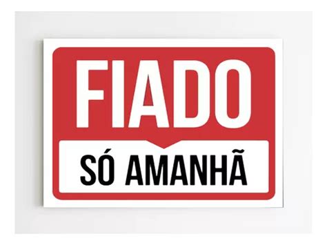 Kit 3 Placas De Sinalização Fiado Só Amanha Aviso Mdf Parcelamento