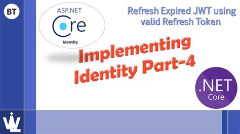 31 Implementing Identity4 Refresh Expired JWT Using Valid Refresh