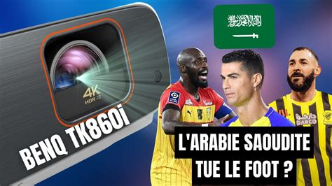 L ARABIE SAOUDITE Voit GRAND Comme Le BENQ TK860i YouTube