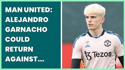 MAN UNITED ALEJANDRO GARNACHO COULD RETURN AGAINST ASTON VILLA YouTube