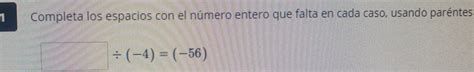 Solved Completa Los Espacios Con El N Mero Entero Que Falta En Cada