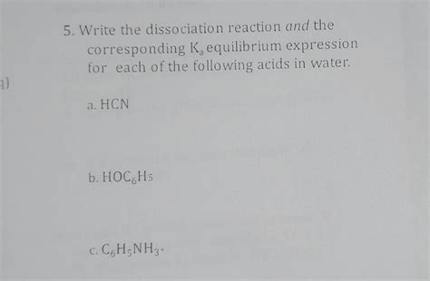 Solved 5. Write the dissociation reaction and the | Chegg.com