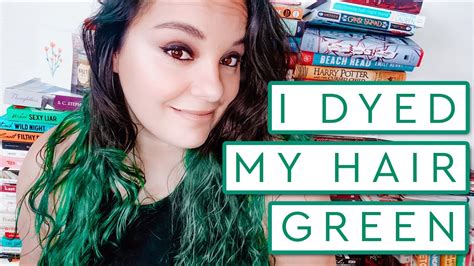 I Dyed My Hair Green Youtube