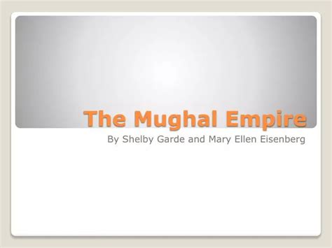 Ppt The Mughal Empire Powerpoint Presentation Free Download Id2806504