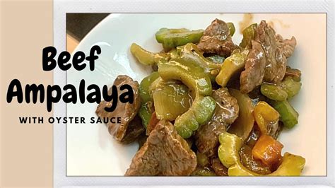 Beef Ampalaya Recipe I Beef Ampalaya With Oyster Sauce Youtube