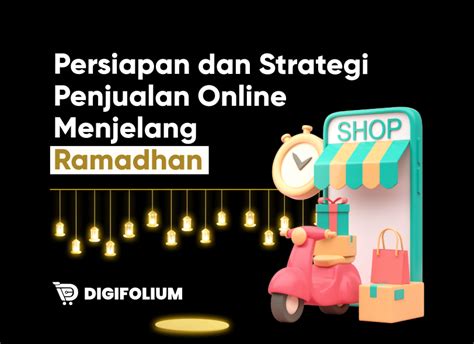 Persiapan Dan Strategi Penjualan Online Menjelang Ramadhan