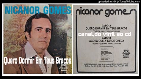 Nicanor Gomes Quero Dormir Em Teus Braços YouTube