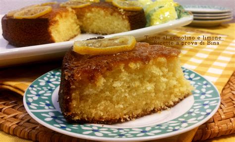 Torta Soffice Al Semolino E Limone Ricette A Prova Di Bina