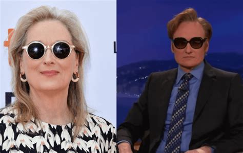 Til Conan With Will Ferrells Sunglasses Is Just Meryl Streep In A Clever Disguise Rconan