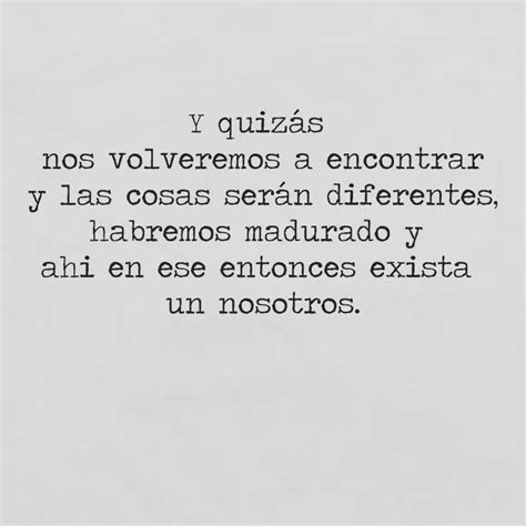 Y Quiz Nos Volveremos A Encontrar Frases Felices Positivas Frases