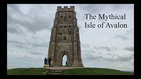 The Mythical Isle Of Avalon Glastonbury Youtube