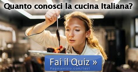 Test Quiz Quanto Conosci La Cucina Italiana