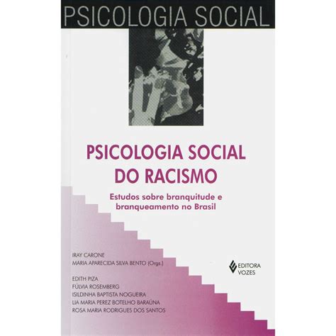 Livro Psicologia Social Do Racismo Estudos Sobre Branquitude E