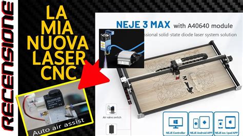 CNC Laser Definitiva Per Ora RECENSIONE Neje 3 Max Con Air Assist