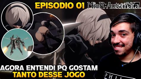 EntÃo Essa É A 2b 😏 React Nier Automata EpisÓdio 1 Youtube