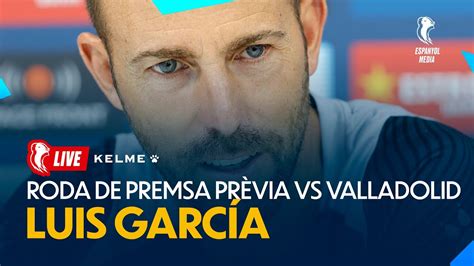 Live Roda De Premsa De Luis Garc A Pr Via A L Espanyol