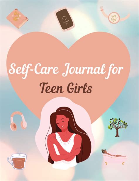 Self-Care Journal For Teen Girls: A Self-care Journal for Young Adults and Teenage Girls by ...