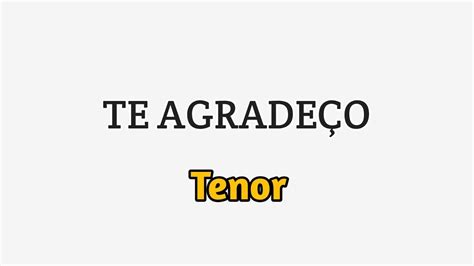 Te Agrade O Diante Do Trono Tenor Youtube