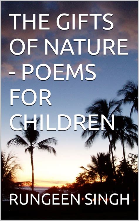 THE GIFTS OF NATURE - POEMS FOR CHILDREN by Rungeen Singh | Goodreads