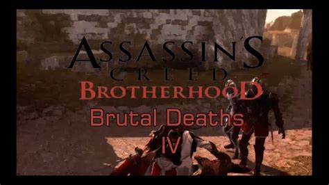 Assassins Creed Brotherhood Brutal Deaths 4 Hd Youtube