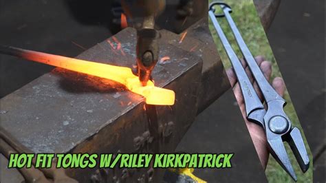 How To Build Tongs Hot Fitting Tongs Forged By Riley Kirkpatrick Youtube