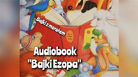 Bajki Ezopa S Uchowisko Dla Dzieci Audiobook Audiobookdladzieci