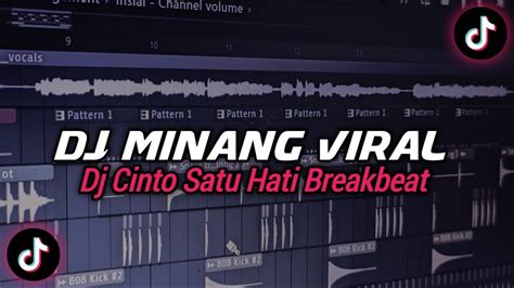 Dj Minang Cinto Satu Hati Breakbeat Dj Minang Viral Tik Tok Terbaru