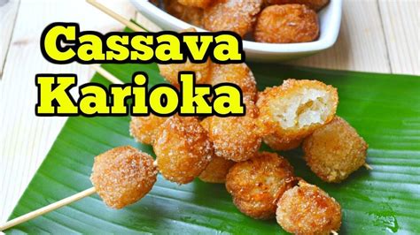 Cassava Karioka Karioka Kamoteng Kahoy Sweet Cassava Balls Youtube Cassava Food Filipino