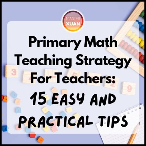 Primary Math Teaching Strategy For Teachers 15 Easy And Practical Tips ~ Master Xuan