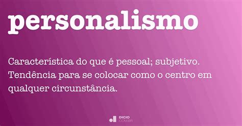 O Que É Personalismo - Personalismo - Dicio, Dicionário Online de Português