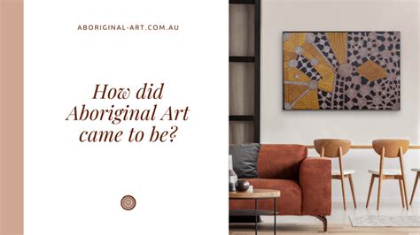 How did Aboriginal Art came to be? - Aboriginal-Art