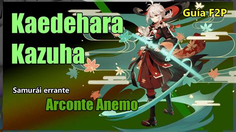 GUÍA Y BUILD F2P para KAEDEHARA KAZUHA GENSHIN IMPACT 3 7 YouTube