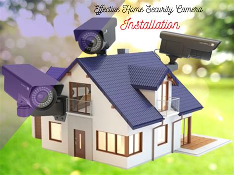 Effective Home Security Camera Installation - drdclassichome.com