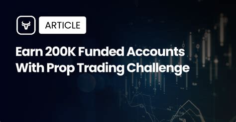 Earn 200k Funded Accounts With Prop Trading Challenge Fundingtraders Blog