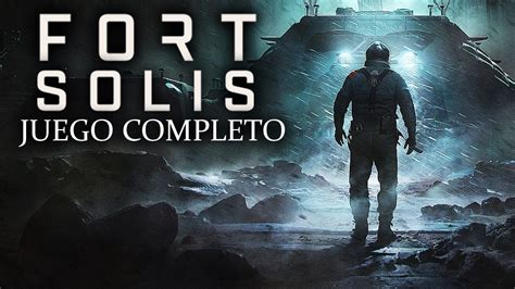 FORT SOLIS GAMEPLAY ESPAÑOL JUEGO COMPLETO FINAL YouTube