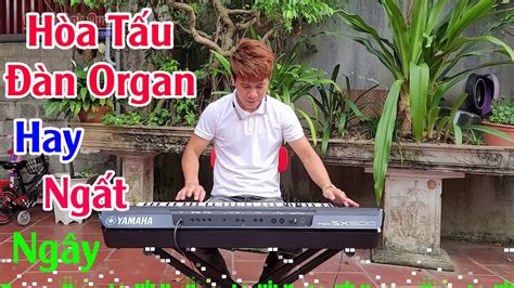 Li N Kh C H A T U N Organ H A T U Rumba Hay Ng T Ng Y Organ Anh