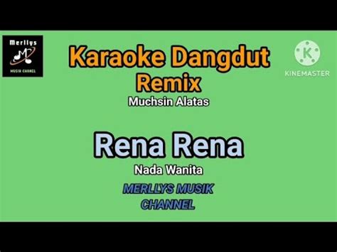 Karaoke Dut Remix Rena Rena Nada Wanita Youtube