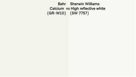 Behr Calcium GR W10 Vs Sherwin Williams High Reflective White SW