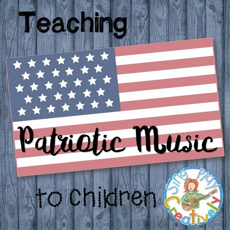 Monday Teacher Magic: Teaching Patriotic Music to Children